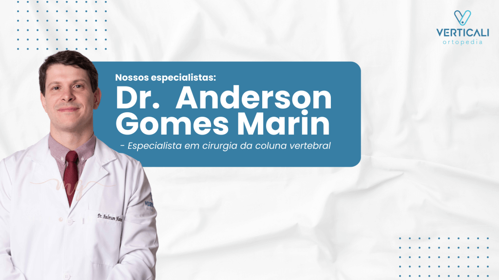 Nossos especialistas: Dr. Anderson Gomes Marin - Especialista em cirurgia da coluna vertebral